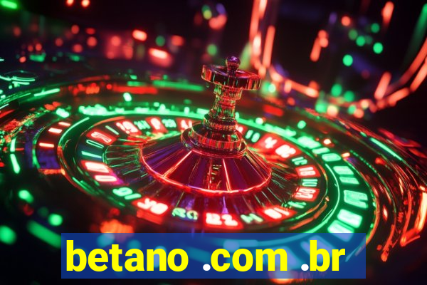 betano .com .br